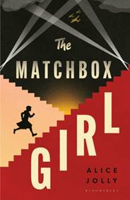 The Matchbox Girl - Alice Jolly, Bloomsbury Publishing PLC