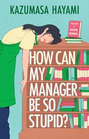 Kniha How Can My Manager Be So Stupid