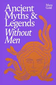 Kniha Ancient Myths and Legends Without Men