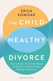 Kniha The Child-Healthy Divorce