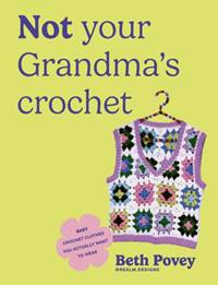 Kniha Not Your Grandmas Crochet