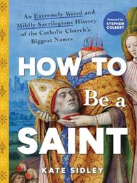 Kniha How to Be a Saint