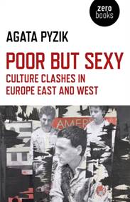 Kniha Poor but Sexy – Culture Clashes in Europe East and West