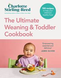 Kniha The Ultimate Weaning and Toddler Cookbook