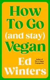Kniha How to Go (and Stay) Vegan