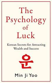 Kniha Psychology of Luck: Korean Secrets for Attracting Wealth and Success