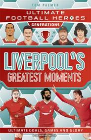 Kniha Ultimate Football Heroes Generations: Liverpool's Greatest Moments