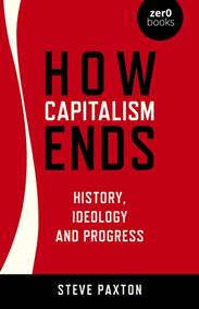Kniha How Capitalism Ends - History, Ideology and Progress