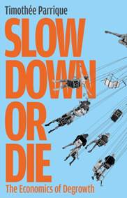 Slow Down or Die