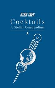 Kniha Star Trek Cocktails: A Stellar Compendium