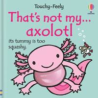 Kniha Thats not my axolotl...