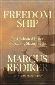 Kniha Freedom Ship : The Uncharted History of Escaping Slavery by Sea