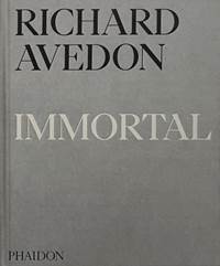 Richard Avedon Immortal