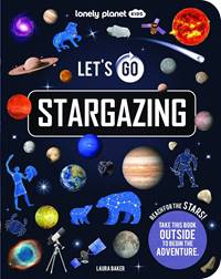 Kniha Lonely Planet Kids Lets Go Stargazing