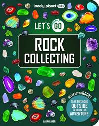 Kniha Lonely Planet Kids Lets Go Rock Collecting
