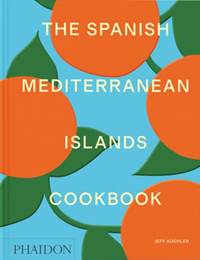 Kniha The Spanish Mediterranean Islands Cookbook