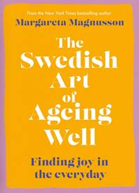 The Swedish Art of Ageing Well kúpite na Knihyprekazdeho.sk