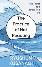Kniha The Practice of Not Reacting