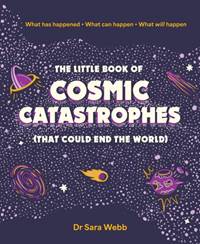 Kniha The Little Book of Cosmic Catastrophes (That Could End the World)