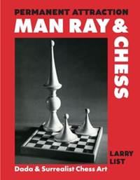 Permanent Attraction: Man Ray & Chess