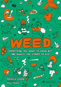 Kniha Weed : Everything You Want to Know But Are Always Too Stoned to Ask