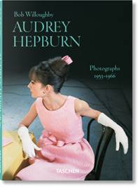 Kniha Bob Willoughby. Audrey Hepburn. Photographs 1953–1966