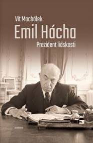 Kniha Emil Hácha. Prezident lidskosti