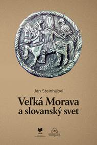 Kniha Veľká Morava a slovanský svet