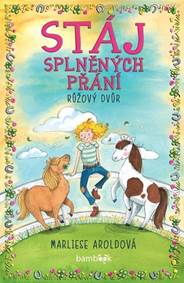 Stáj splněných přání - Růžový dvůr kúpite na Knihyprekazdeho.sk