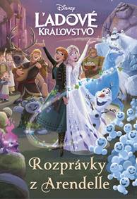 Kniha Ľadové kráľovstvo - Rozprávky z Arendelle