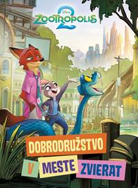 Kniha Zootropolis 2 - Dobrodružstvo v meste zvierat