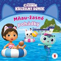 Gábinin Kouzelný domek - Mňau-žasné pohádky