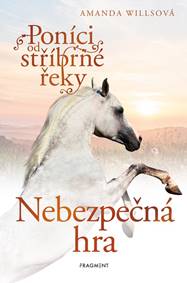 Poníci od stříbrné řeky – Nebezpečná hra