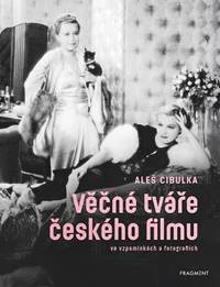 Věčné tváře českého filmu ve vzpomínkách a fotografiích