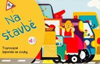 Kniha Tvarované leporelo se zvuky Na stavbě