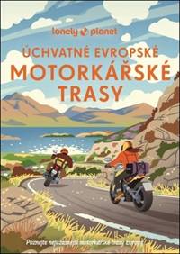Kniha Úchvatné evropské motorkářské trasy