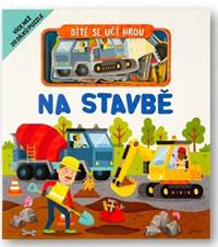 Kniha Dítě se učí hrou Na stavbě