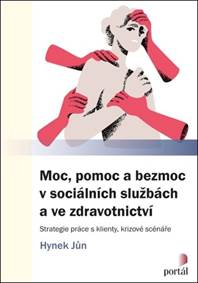 Kniha Moc, pomoc a bezmoc v sociálních službách a ve zdravotnictví