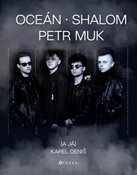 Oceán, Shalom, Petr Muk (a já)