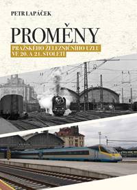 Proměny pražského železničního uzlu ve 20. a 21. století