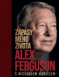 Alex Ferguson: Zápasy mého života