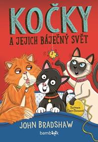 Kočky a jejich báječný svět kúpite na Knihyprekazdeho.sk