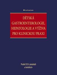 Dětská gastroenterologie, hepatologie a výživa pro klinickou praxi kúpite na Knihyprekazdeho.sk