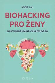 Biohacking pro ženy kúpite na Knihyprekazdeho.sk