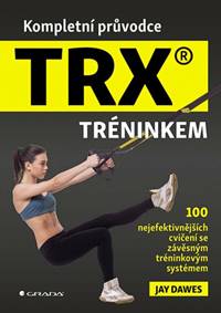 Kompletní průvodce TRX® tréninkem