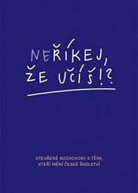 Neříkej, že učíš?!