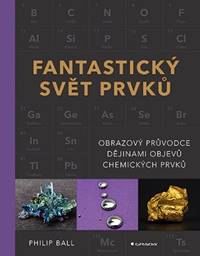 Fantastický svět prvků kúpite na Knihyprekazdeho.sk