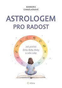 Astrologem pro radost kúpite na Knihyprekazdeho.sk