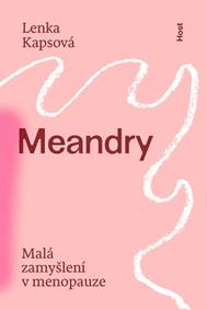Kniha Meandry - Malá zamyšlení v menopauze