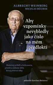 Aby vzpomínky nevybledly jako číslo na mém předloktí - Nicolas Büchse, Albrecht Weinberg
